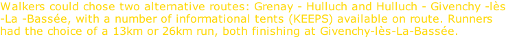 Walkers could chose two alternative routes: Grenay - Hulluch and Hulluch - Givenchy -lès -La -Bassée, with a number of informational tents (KEEPS) available on route. Runners had the choice of a 13km or 26km run, both finishing at Givenchy-lès-La-Bassée.